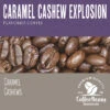 Caramel Cashew Explosion 5lb -Coffee CCE Banner 61302.1689193263